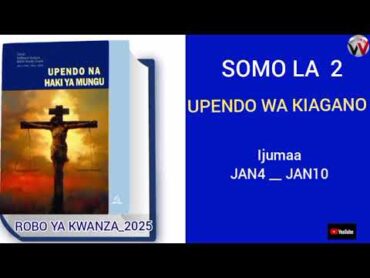 Lesson jumahili somo la 2 ,UPENDO WA KIAGANO 7/1/2025 Robo ya kwanza 2025