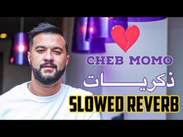 Cheb Momo   Dikrayat ❤️  ذكريات Slowed Reverb