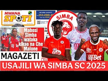 MAGAZETI YA LEO; USAJILI SIMBA 2025  Usajili wa Feitoto, Pacome Karim na Mrithi wa Che Malone