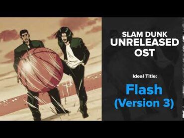 Slam Dunk Unreleased OST  Flash (Version 3)