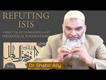 Book Review: Refuting ISIS by Sh.Muhammad AlYaqoubi  Dr. Shabir Ally