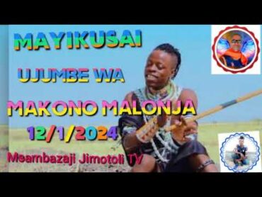 MAYIKUSAI UJUMBE WA MAKONO MALONJA 12/1/2024 Msambazaji Jimotoli TV