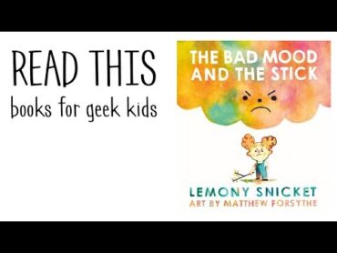 The Bad Mood and The Stick: Geek Books for Kids