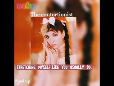 the contortionist SPED UP💅