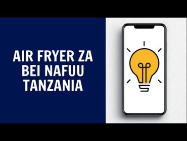 Wauzaji wa Air Fryer za Bei Nafuu Tanzania