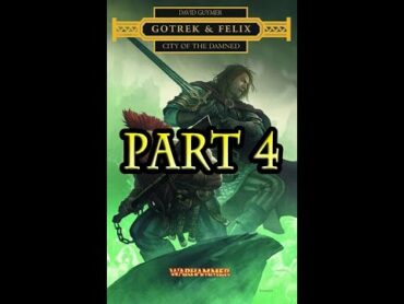 Gotrek & Felix  City of the Damned (Part 4/24)