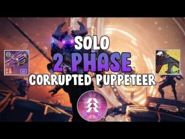 Solo 2 Phase Corrupted Puppeteer on Hunter  Revenant