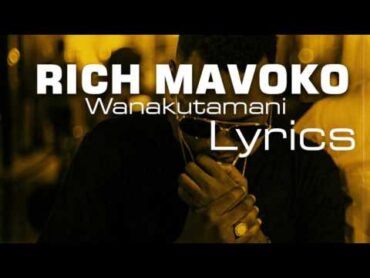 Rich Mavoko  Wanakutamani l Lyrics