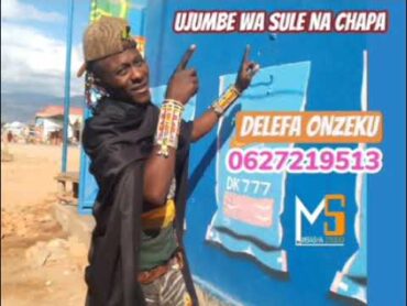 DELEFA ONZEKU ujumbe sule na chapa  xx  By pro BENSON