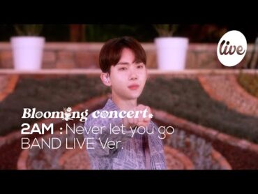 [4K] 2am (투에이엠)  “죽어도 못보내(Never Let You Go)” Band LIVE│2am 못보내❤️[it&39;s Live X Blooming Concert 2021]