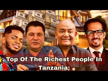 MATAJIRI 10 TANZANIA MWAKA 2024/2025 MO,GSM,BAKH,DIAM   Top 10 Richest People In Tanzania 2024/2025