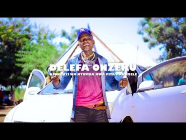 DELEFA ONZEKU  Ufunguzi wa nyumba kwa pita kakomele (Official video)