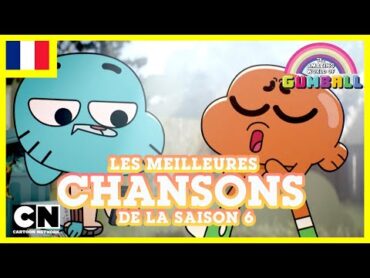 Le Monde Incroyable de Gumball 🇫🇷  Les meilleures chansons de la saison 6