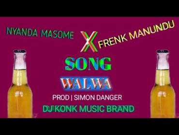 Nyanda Masome Ft Frenk Manundu Walwa  2024