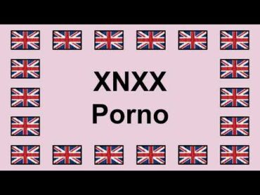 Pronounce XNXX PORNO in English 🇬🇧