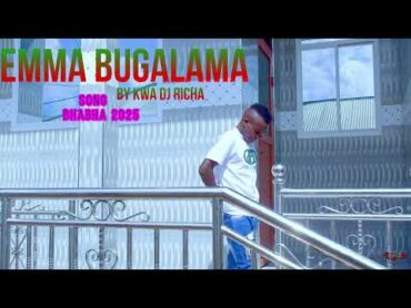 EMMA BUGALAMA FT GUDE GUDE NA NG WIZUKWA BHABHA NEW 2025