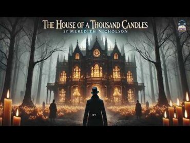 The House of a Thousand Candles 🕯️🏰  Meredith Nicholson