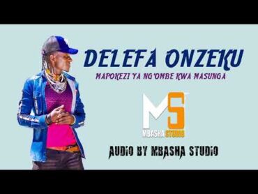 DELEFA ONZEKU MAPOKEZI YA NG&39;OMBE KWA MASUNGA BY AUDIO MBASHA STUDIO 2023