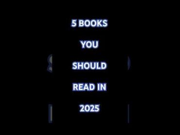 5 MustRead Books for 2025 (No SelfHelp Allowed!)