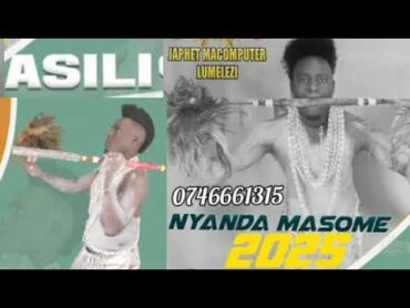 NYANDA MASOME ASILI 2025 BY JAPHET MACOMPUTER 0746661315 POPOTE ULIPO 2PO OFFICIAL