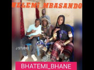 NELEMI MBASANDO BHATEMI BHANE AUDIO BY LWENGE STODIO MSAMBAZAJI JISENA STUDIO OFFICER