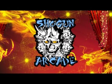 Welcome to Shogun Arcade!!!