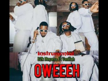 B2k Mnyama ft Vanillah  Oweeh   Instrumental (Karaoke Version)