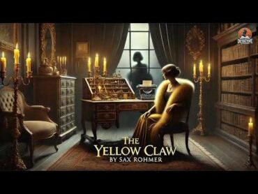 🕵️‍♂️ The Yellow Claw 🕵️‍♀️  Classic Detective Mystery by Sax Rohmer