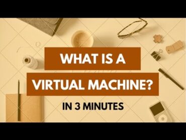 What is a Virtual Machine (VM)? In 3 minutes  Virtual Machine Tutorial for Beginners