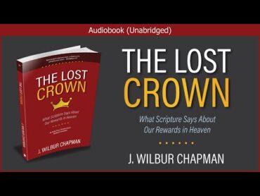 The Lost Crown  J.  Wilbur Chapman  Christian Audiobook