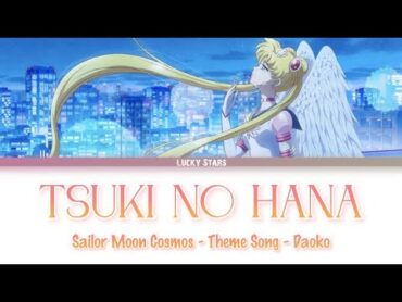 『Full Lyrics』[Kan/Rom/Eng] Tsukino Hana • SAILORMOON Cosmos • Theme Song • Daoko