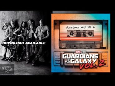 Awesome Mix, Vol.  2 [Guardians of the Galaxy: Vol. 2] Official Soundtrack [FREE DOWNLOAD]