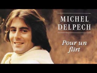 Michel Delpech  Pour un flirt (Audio Officiel)