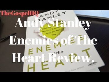 Book Review: Andy Stanley Enemies of The Heart Review.