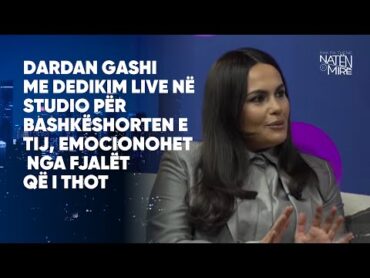 Dardan Gashi me dedikim live në studio për bashkëshorten e tij, emocionohet nga fjalët që i thotë