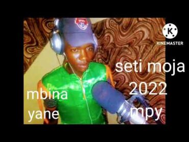 SETI MOJA WIMBO WA MBINA by mbasha studio v0625061234,,,,,2022