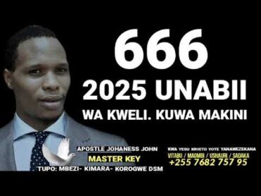 2025 UNABII WA KWELI. KUWA MAKINI