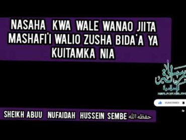 NASAHA KWA WALE WANAO JIITA MASHAFI&39;I WALIO ZUSHA BIDA&39;A YA KUITAMKA NIA