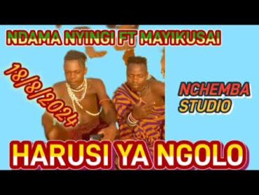 NDAMA NYINGI FT MAYIKUSAI HARUSI YA NGOLO BY NCHEMBA STUDIO 18/8/2024