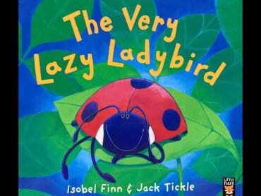 The Very Lazy Ladybird  Give Us A Story!