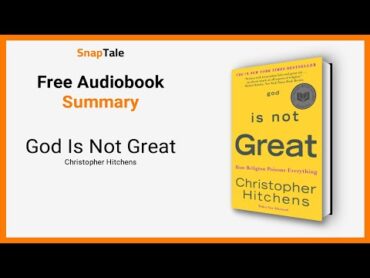 God Is Not Great by Christopher Hitchens: 10 Minute Summary