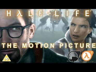 HalfLife: The Movie