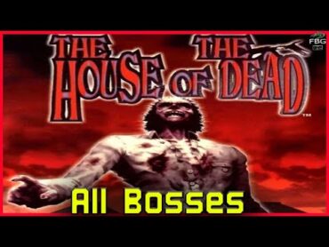 The House of the Dead  All Bosses