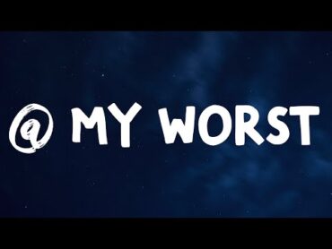 Blackbear  @ My Worst (Lyrics)