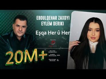 Abdulqahar Zaxoyi & Eylem Deriki  Eşqa Her Û Her