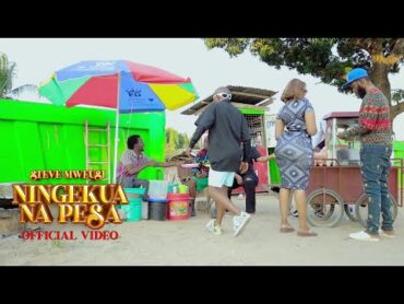 Ningekua Na pesa Steve Mweusi (official video music)