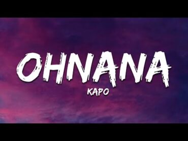 Kapo  OHNANA (Letra/Lyrics)