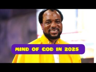 MIND OF GOD IN 2025 WITH APOSTLE JOHN CHI