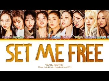 TWICE SET ME FREE Lyrics (트와이스 SET ME FREE 가사) (Color Coded Lyrics)