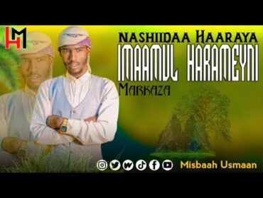 NASHIIDAA HAARAYA MARKAZA IMAAMUL HARAMEYNI BY MISBAAH USMAAN